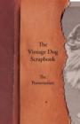 The Vintage Dog Scrapbook - The Pomeranian - eBook