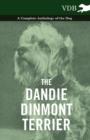 The Dandie Dinmont Terrier - A Complete Anthology of the Dog - - eBook