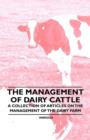 The Management of Dairy Cattle - A Collection of Articles on the Management of the Dairy Farm - eBook