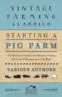 Starting a Pig Farm - A Collection of Articles on Selection, Grazing and General Management of the Herd - eBook