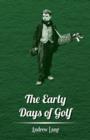 The Early Days of Golf - A Short History - eBook