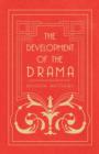 The Development of the Drama - eBook
