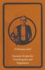 A Dummy and I - Fantastic Scripts for Ventriloquists and Puppeteers - eBook