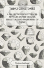 Topaz Gemstones - A Collection of Historical Articles on the Origins, Structure and Properties of Topaz - eBook
