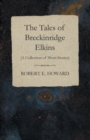 The Tales of Breckinridge Elkins (A Collection of Short Stories) - eBook