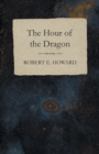 The Hour of the Dragon - eBook