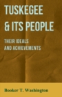Tuskegee & Its People - Their Ideals and Achievements - eBook