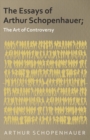 The Essays of Arthur Schopenhauer; The Art of Controversy - eBook