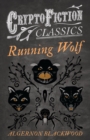 Running Wolf (Cryptofiction Classics - Weird Tales of Strange Creatures) - eBook