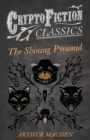 The Shining Pyramid (Cryptofiction Classics - Weird Tales of Strange Creatures) - eBook