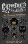 The Phantom Farmhouse (Cryptofiction Classics - Weird Tales of Strange Creatures) - eBook