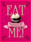 Eat Me! : The Stupendous, Self-Raising World of Cupcakes and Bakes According to Cookie Girl - eBook