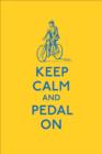 Keep Calm and Pedal On - eBook