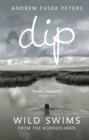 Dip : Wild Swims from the Borderlands - eBook