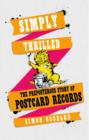 Simply Thrilled : The Preposterous Story of Postcard Records - eBook