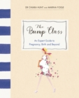 The Bump Class : An Expert Guide to Pregnancy, Birth and Beyond - eBook