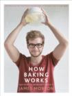 How Baking Works :  And what to do if it doesn t - eBook
