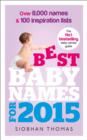 Best Baby Names for 2015 : Over 8,000 names and 100 inspiration lists - eBook
