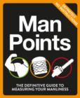 Man Points : The Definitive Guide to Measuring Your Manliness - eBook