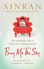 Buy Me the Sky : The remarkable truth of China s one-child generations - eBook