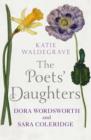 The Poets' Daughters : Dora Wordsworth and Sara Coleridge - eBook