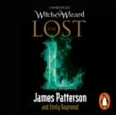 Witch & Wizard: The Lost : (Witch & Wizard 5) - eAudiobook