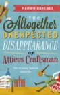 The Altogether Unexpected Disappearance of Atticus Craftsman - eBook