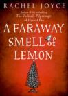 Faraway Smell of Lemon : From the bestselling author of The Unlikely Pilgrimage of Harold Fry - eBook