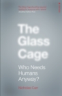 The Glass Cage : Where Automation Is Taking Us - eBook