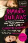 Romantic Outlaws : The Extraordinary Lives of Mary Wollstonecraft and Mary Shelley - eBook