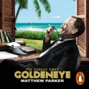 Goldeneye : Where Bond was Born: Ian Fleming's Jamaica - eAudiobook