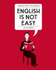 English is Not Easy : A Guide to the Language - eBook