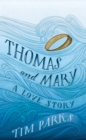 Thomas and Mary : A Love Story - eBook