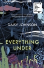 Everything Under : Shortlisted for the Man Booker Prize - eBook