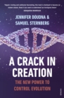 A Crack in Creation : The New Power to Control Evolution - eBook