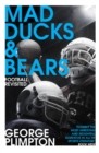 Mad Ducks and Bears : Football Revisited - eBook