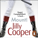Mount! : The fast-paced, riotous new adventure from the Sunday Times bestselling author Jilly Cooper - eAudiobook