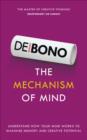 The Mechanism of Mind : Understand how your mind works to maximise memory and creative potential - eBook