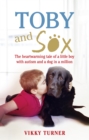 Toby and Sox : The heartwarming tale of a little boy with autism and a dog in a million - eBook
