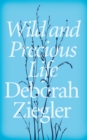 Wild and Precious Life : A Mother s Promise to Honour Her Daughter s Memory - eBook
