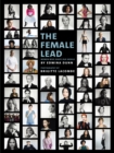 The Female Lead : Women Who Shape Our World - eBook