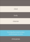 Mind Body Cleanse : The 12 Day Plan to Heal Your Body and Re-Energise Your Mind - eBook