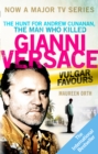 Vulgar Favours : The book behind the Emmy Award winning ‘American Crime Story’ about the man who murdered Gianni Versace - eBook