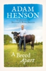 A Breed Apart : My Adventures with Britain’s Rare Breeds - eBook
