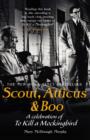 Scout, Atticus & Boo : A Celebration of To Kill a Mockingbird - eBook