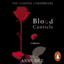 Blood Canticle : The Vampire Chronicles 10 - eAudiobook