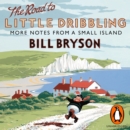 The Road to Little Dribbling : More Notes from a Small Island - eAudiobook