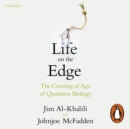 Life on the Edge : The Coming of Age of Quantum Biology - eAudiobook