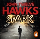 Spark : the provocative, stimulating thriller that will grip you from the start - eAudiobook