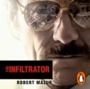 The Infiltrator : Undercover in the World of Drug Barons and Dirty Banks - eAudiobook
